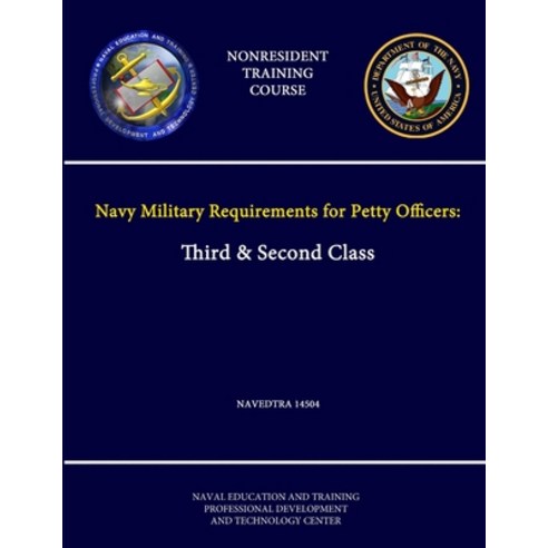 (영문도서) Navy Military Requirements for Petty Officers: Third & Second Class - NAVEDTRA 14504 - (Nonre... Paperback, Lulu.com, English, 9781304265128