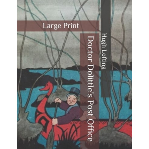 (영문도서) Doctor Dolittle''s Post Office: Large Print Paperback, Independently Published, English, 9798696861760