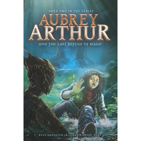(영문도서) Aubrey Arthur and the Last Refuge of Magic Paperback, Independently Published, English, 9798584898410