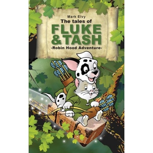 The Tales of Fluke and Tash - Robin Hood Adventure Paperback, Fluke and Tash Publishing, English, 9780993495601