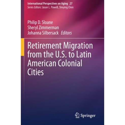 Retirement Migration from the U.S. to Latin American Colonial Cities Paperback, Springer, English, 9783030335458