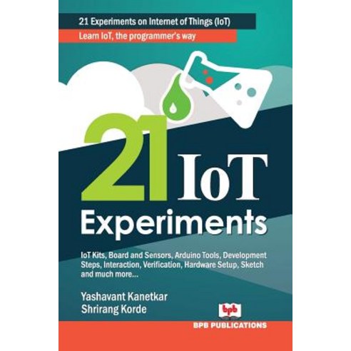 (영문도서) 21 Iot Experiments Paperback, Bpb Publications, English, 9789386551832