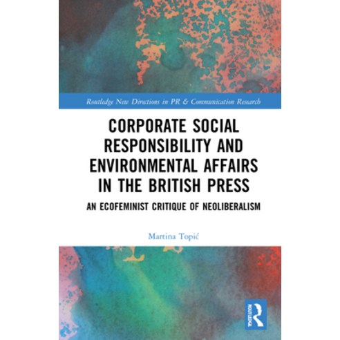 (영문도서) Corporate Social Responsibility and Environmental Affairs in the British Press: An Ecofeminis... Hardcover, Routledge, English, 9780367550110