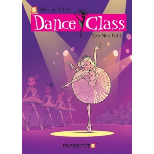 Dance Class #12: The New Girl Hardcover, Papercutz, English, 9781545808832