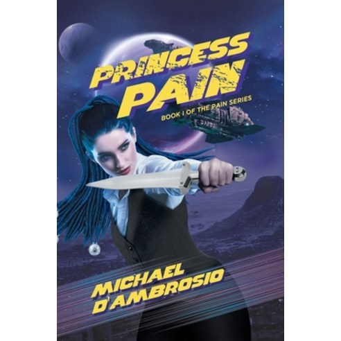 (영문도서) Princess Pain: Book I Of The Pain Series Paperback, Quantum Discovery, English, 9781959314226