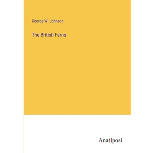 (영문도서) The British Ferns Paperback, Anatiposi Verlag, English, 9783382326609