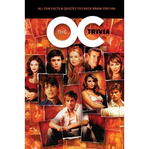 The O.C. Trivia: All Fun Facts & Quizzes to Check Brain for Fan: The Ultimate OC Quiz Game Book Paperback, Independently Published, English, 9798594719293