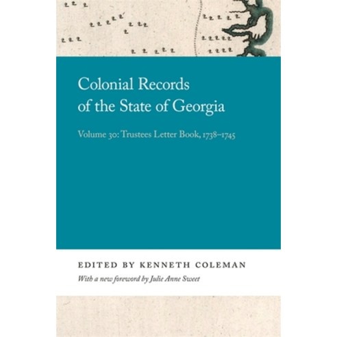 (영문도서) Colonial Records of the State of Georgia: Volume 30 Paperback, University of Georgia Press, English, 9780820359137