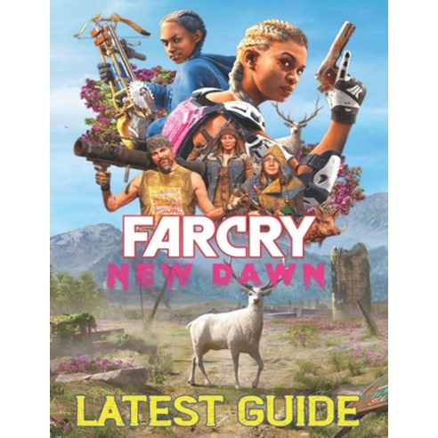 (영문도서) Far Cry New Dawn: LATEST GUIDE: Everything You Need To Know About Far Cry New Dawn Game; A De... Paperback, Independently Published, English, 9798459489507