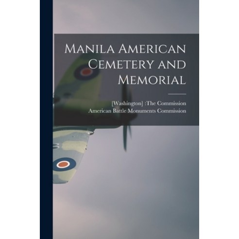 (영문도서) Manila American Cemetery and Memorial Paperback, Hassell Street Press, English, 9781014608451
