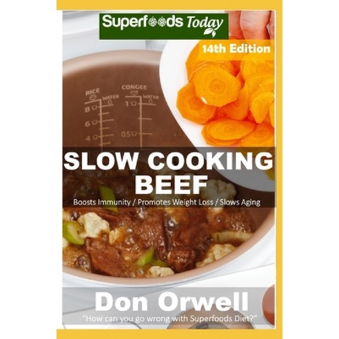 Slow Cooking Beef: Low Carb Slow Cooker Beef Recipes Dump Dinners Recipes Quick & Easy Cooking Rec... Paperback, Independently Published
