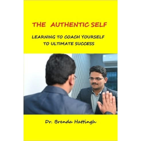 The Authentic Self. Learning to coach your self to ultimate success Paperback, Independently Published, English, 9798551748243