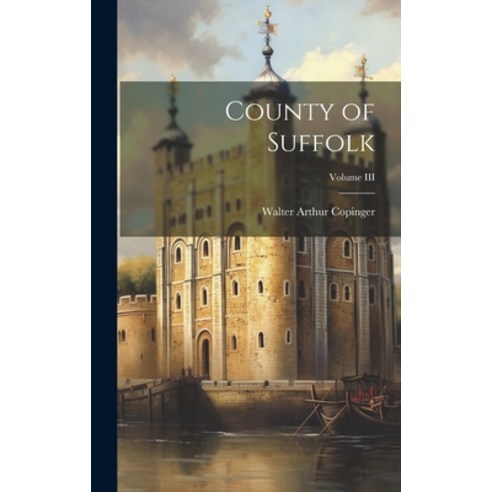 (영문도서) County of Suffolk; Volume III Hardcover, Legare Street Press, English, 9781020918254