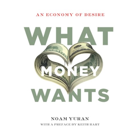 (영문도서) What Money Wants: An Economy of Desire Paperback, Stanford University Press, English, 9780804785938