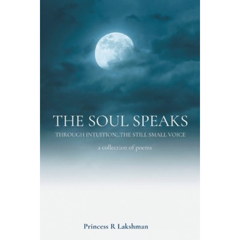 (영문도서) The Soul Speaks Paperback, Xlibris Au, English, 9781984508195