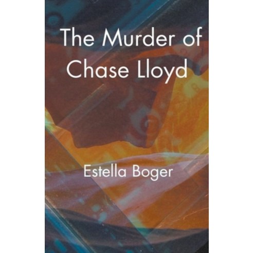 (영문도서) The Murder of Chase Lloyd Paperback, Estella Boger, English, 9798223449737