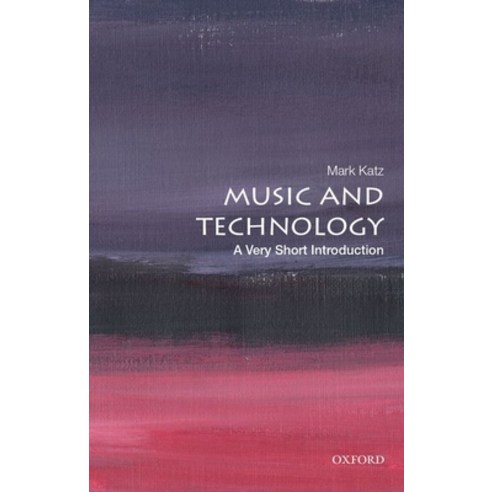 (영문도서) Music and Technology: A Very Short Introduction Paperback, Oxford University Press, USA, English, 9780199946983