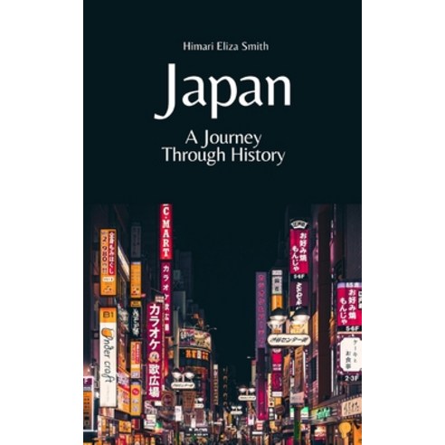 (영문도서) Japan: A Journey Through History Paperback, Independently Published, English, 9798393964894