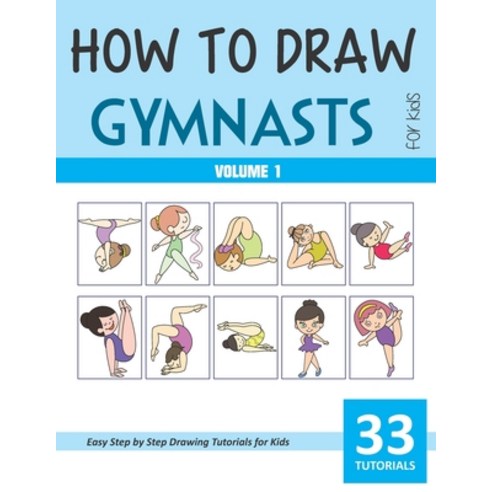 How to Draw Gymnasts for Kids - Volume 1 Paperback, Independently Published