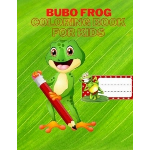 BUBO FROG coloring book for Kids: Lovely coloring book for Kids âge 3-8 Paperback, Independently Published, English, 9798695047486