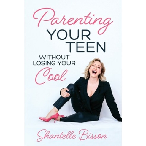 (영문도서) Parenting Your Teen Without Losing Your Cool: A Survival Guide to Get You Through The Teen Ye... Paperback, Ygtmama Inc., English, 9781989716212