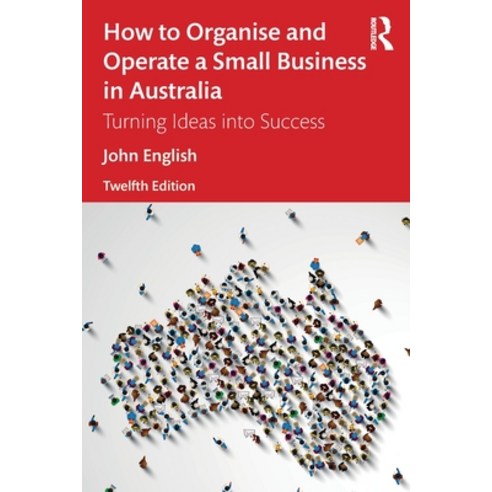 (영문도서) How to Organise and Operate a Small Business in Australia: Turning Ideas into Success Paperback, Routledge, English, 9781032676593