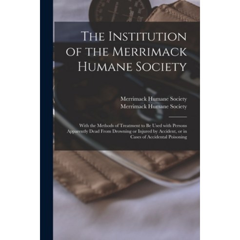 (영문도서) The Institution of the Merrimack Humane Society: With the Methods of Treatment to Be Used Wit... Paperback, Legare Street Press, English, 9781015092822