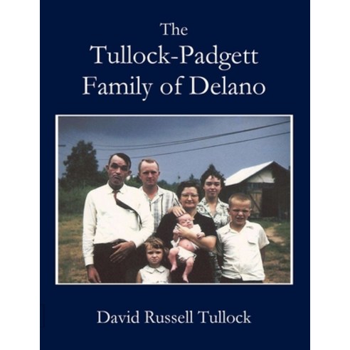(영문도서) Tullock - Padgett Family of Delano Paperback, Parson''s Porch, English, 9781955581554