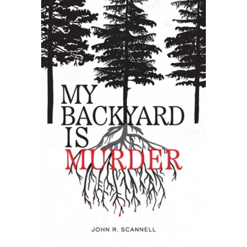 (영문도서) My Backyard Is Murder Paperback, Wutherwood Press, English, 9780578258980