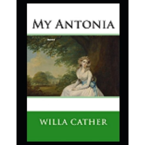 (영문도서) My Ántonia Illustrated Paperback, Independently Published, English, 9798464688209
