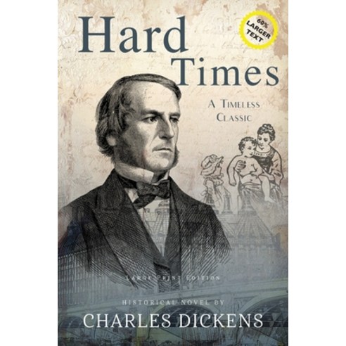 Hard Times (Annotated LARGE PRINT) Paperback, Sastrugi Press Classics, English, 9781649220646