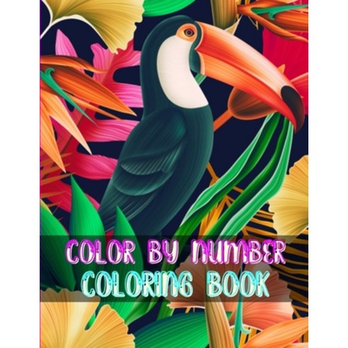 Color By Number Coloring Book: Adults Color By Number Coloring Book 60 Coloring Pages(Color By Number) Paperback, Independently Published, English, 9798726348469