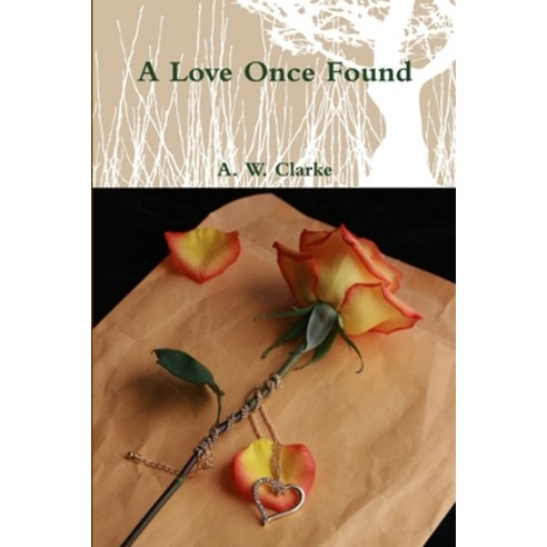 (영문도서) A Love Once Found Paperback, Lulu.com, English, 9781304842213