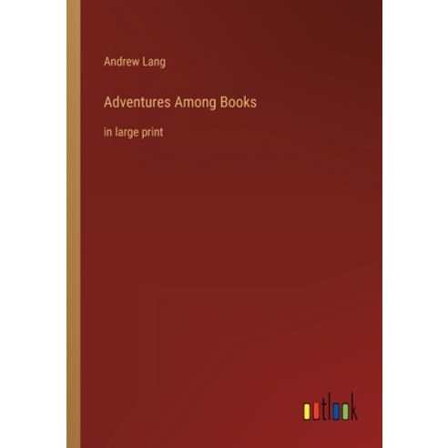 (영문도서) Adventures Among Books: in large print Paperback, Outlook Verlag, English, 9783368316143