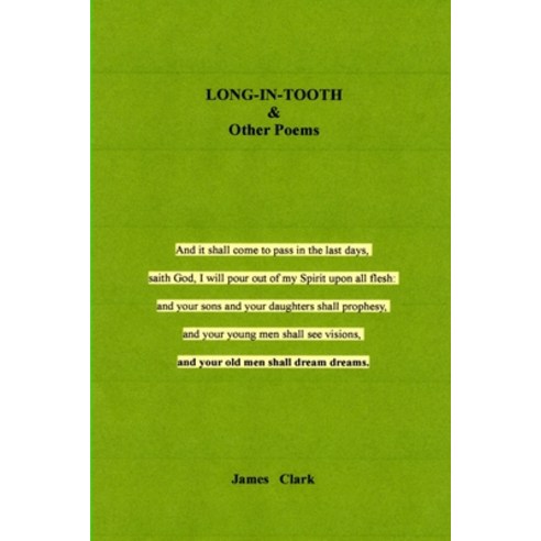 (영문도서) LONG-IN-TOOTH & Other Poems Paperback, Lulu.com, English, 9781387635467