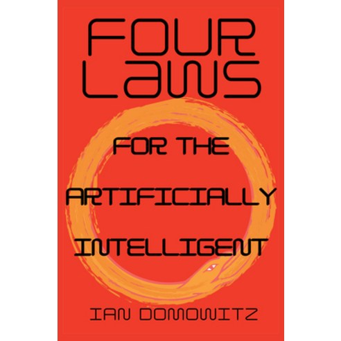 (영문도서) Four Laws for the Artificially Intelligent Paperback, Business Expert Press, English, 9781637421598
