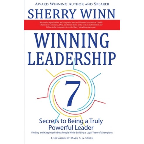 (영문도서) Winning Leadership: Seven Secrets to Being a Truly Powerful Leader - Finding and Keeping the ... Paperback, First Edition Design Publis..., English, 9781506911526