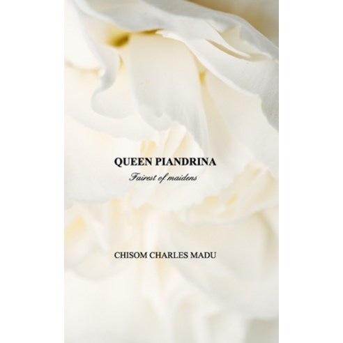 (영문도서) QUEEN PIANDRINA; Fairest of maidens Paperback, Blurb, English, 9798211234611