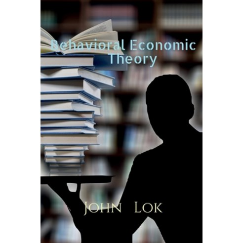 (영문도서) Behavioral Economic Theory Paperback, Notion Press, English, 9798885695794