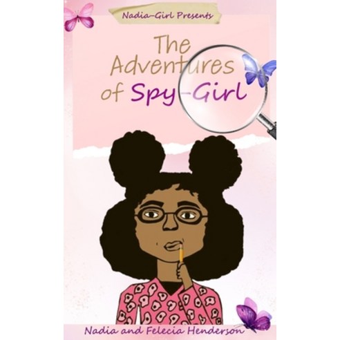 Nadia-Girl Presents The Adventures of Spy Girl Paperback, Independently Published, English, 9798567722657