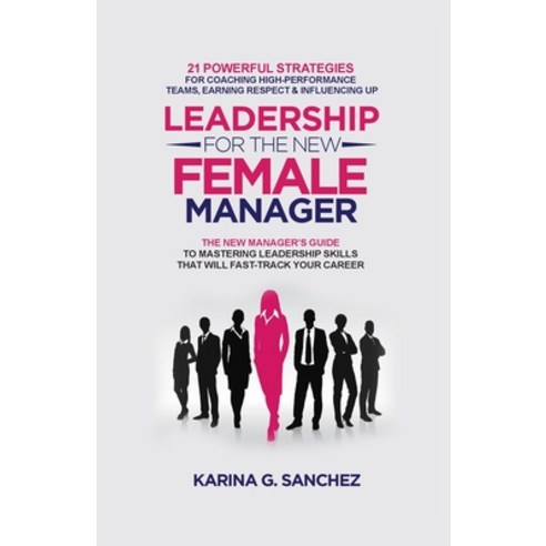 (영문도서) Leadership For The New Female Manager Paperback, Virago Publishing, English, 9781778158506