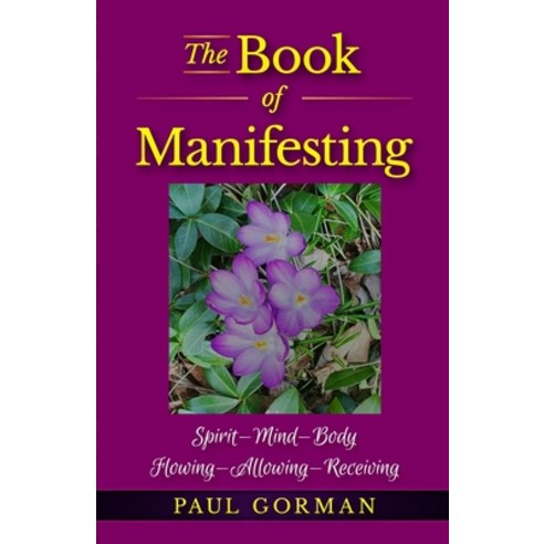 (영문도서) The Book of Manifesting Paperback, Year of the Book Press, English, 9781646494248