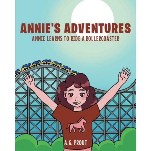 Annie''s Adventures: Annie Learns to Ride a Rollercoaster Paperback, Fulton Books, English, 9781649523297