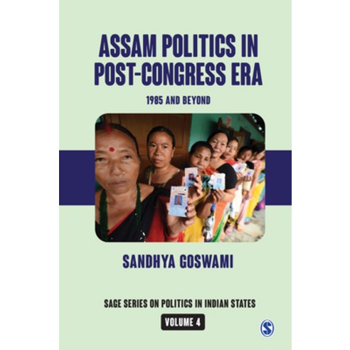 Assam Politics in Post-Congress Era: 1985 and Beyond Hardcover, Sage