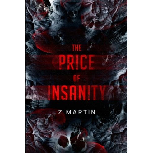 (영문도서) The Price of Insanity Paperback, Z Martin Books, English, 9798869244185