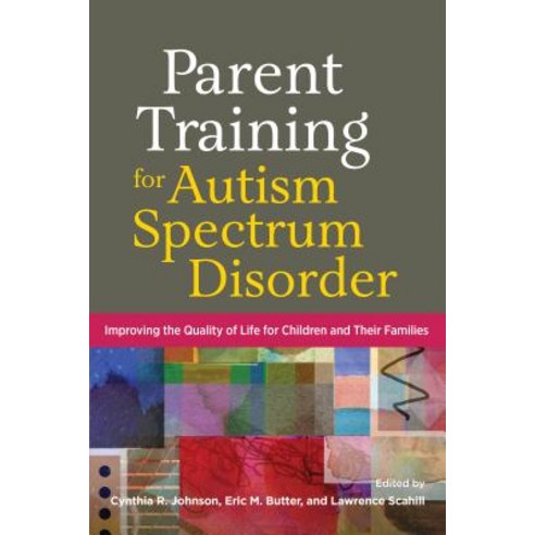Parent Training for Autism Spectrum Disorder: Improving the Quality of Life for Children and Their F... Hardcover, American Psychological Association (APA)