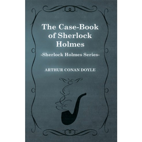 (영문도서) The Case-Book of Sherlock Holmes (Sherlock Holmes Series) Paperback, Baker Press, English, 9781447467366