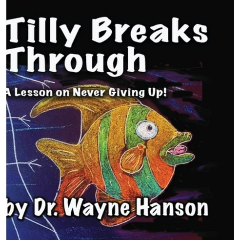 (영문도서) Tilly Breaks Through: A Lesson on Never Giving Up! Hardcover, Lulu.com, English, 9781304200457