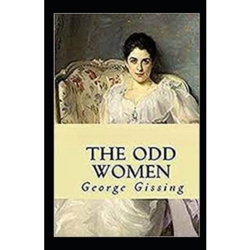 (영문도서) The Odd Women Illustrated Paperback, Independently Published, English, 9798513496953