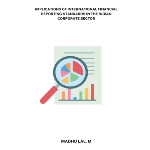 (영문도서) Implications of international financial reporting standards in the Indian corporate sector Paperback, Infotech, English, 9789786955353